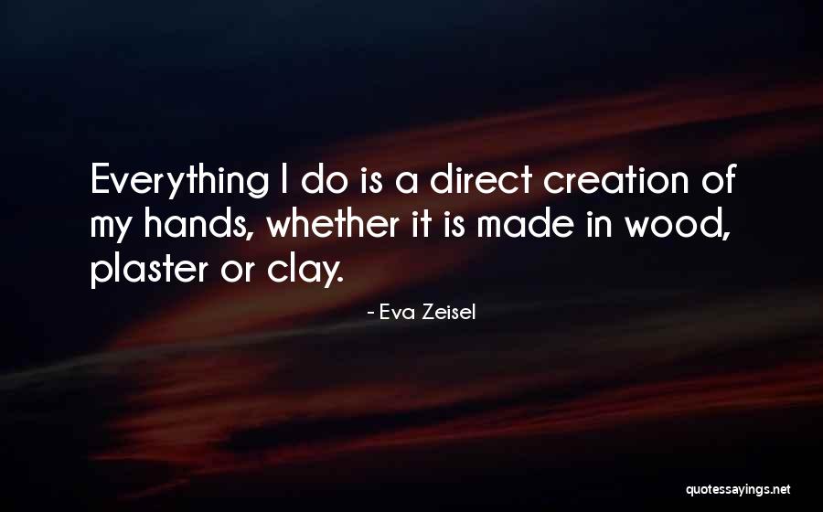Eva Zeisel Quotes 1430470 Eva Zeisel Quotes 1430470