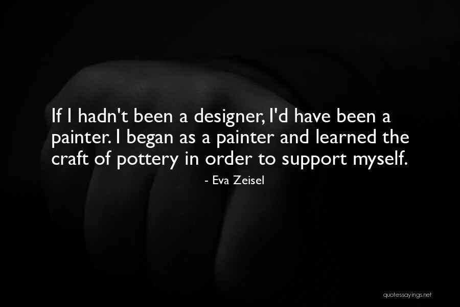 Eva Zeisel Quotes 1850148 Eva Zeisel Quotes 1850148