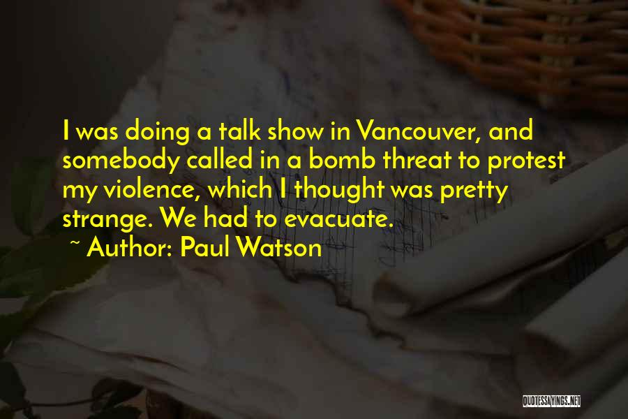 Evacuate Quotes By Paul Watson