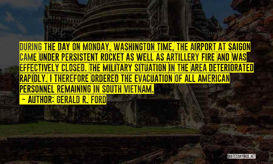 Evacuation Quotes By Gerald R. Ford