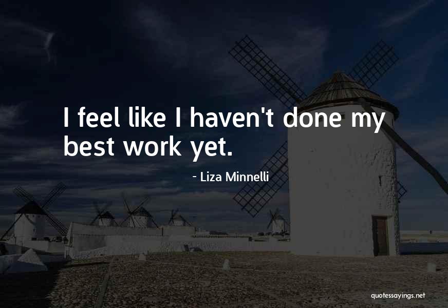 Evadare Quotes By Liza Minnelli Evadare Quotes By Liza Minnelli