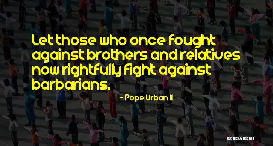 Evadendomi Quotes By Pope Urban II Evadendomi Quotes By Pope Urban II