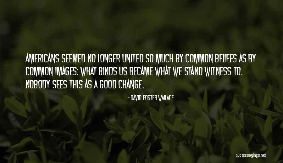 Evagelia Kalogiannis Quotes By David Foster Wallace Evagelia Kalogiannis Quotes By David Foster Wallace