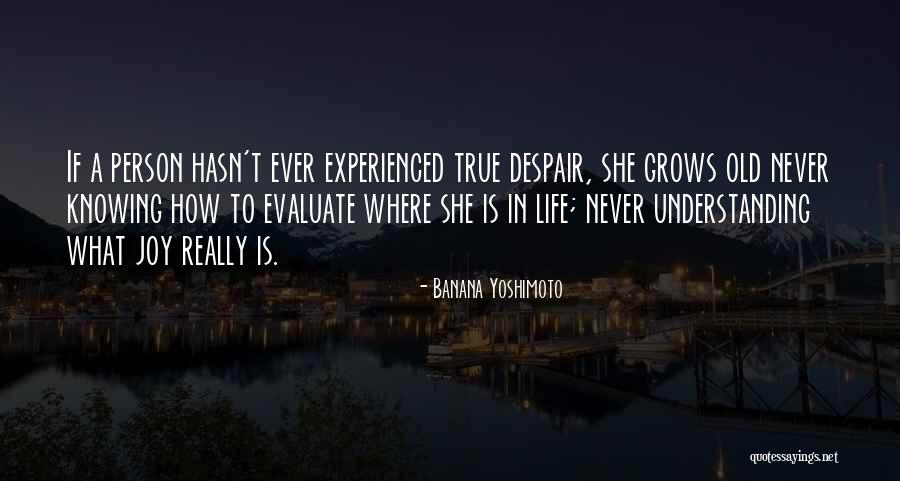 Evaluate My Life Quotes By Banana Yoshimoto Evaluate My Life Quotes By Banana Yoshimoto