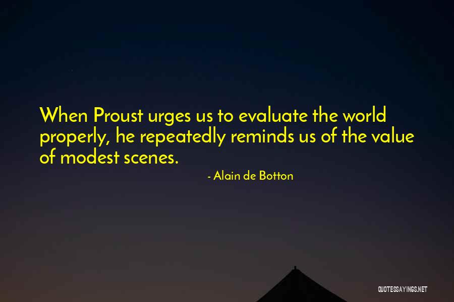 Evaluate The World Quotes By Alain De Botton Evaluate The World Quotes By Alain De Botton