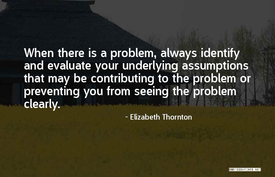 Evaluate Whether The Assumptions Quotes By Elizabeth Thornton Evaluate Whether The Assumptions Quotes By Elizabeth Thornton