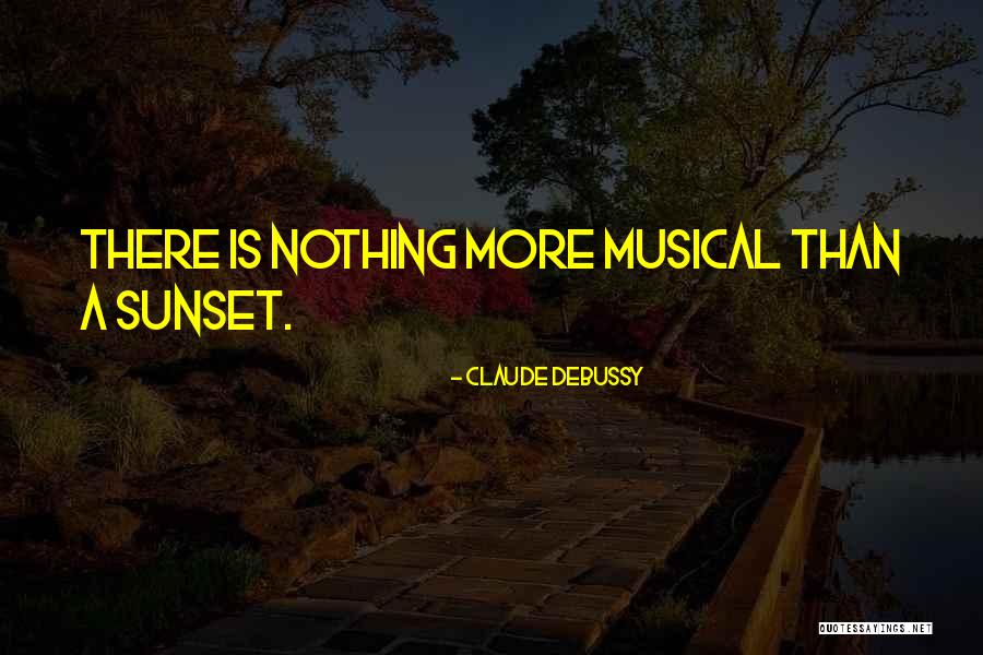Evaluate Your Friends Quotes By Claude Debussy Evaluate Your Friends Quotes By Claude Debussy