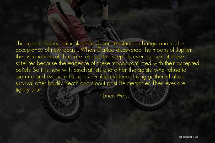 Evaluate Your Life Quotes By Brian Weiss Evaluate Your Life Quotes By Brian Weiss