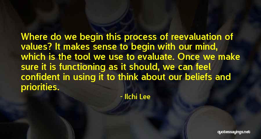 Evaluate Your Life Quotes By Ilchi Lee Evaluate Your Life Quotes By Ilchi Lee