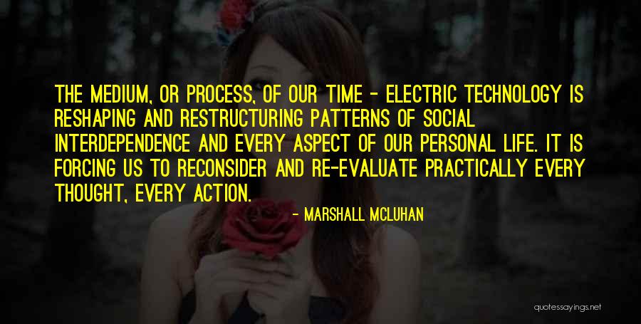 Evaluate Your Life Quotes By Marshall McLuhan Evaluate Your Life Quotes By Marshall McLuhan