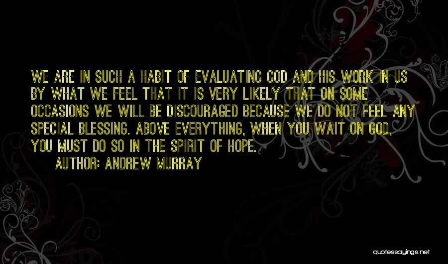 Evaluating Others Quotes By Andrew Murray