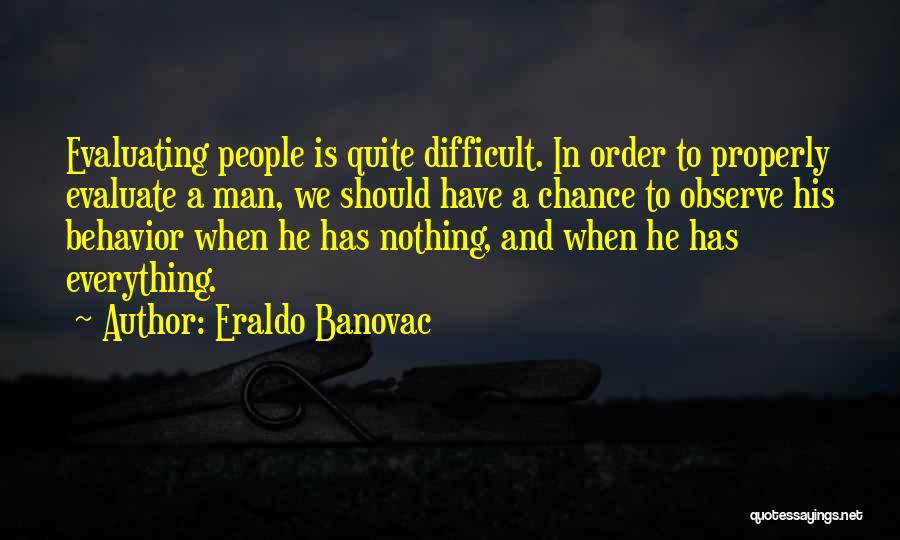 Evaluating Others Quotes By Eraldo Banovac