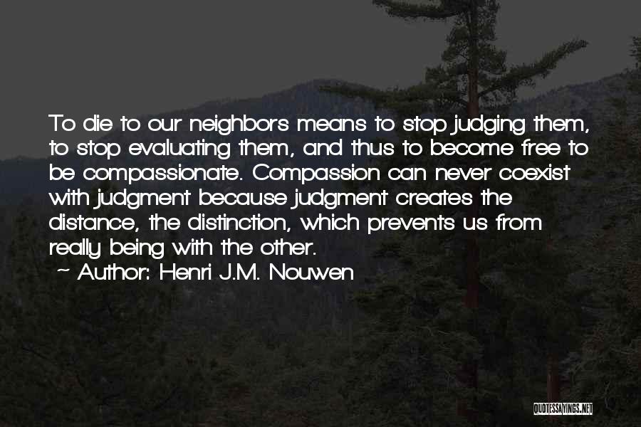 Evaluating Others Quotes By Henri J.M. Nouwen