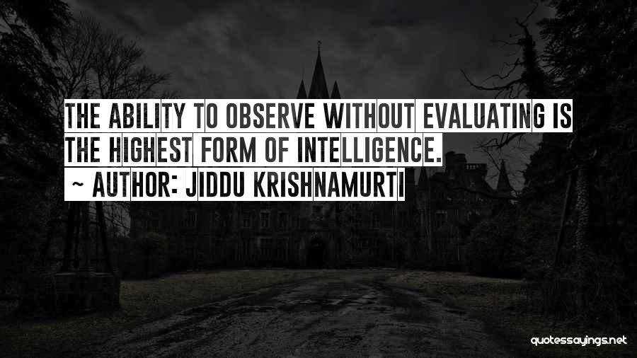 Evaluating Others Quotes By Jiddu Krishnamurti