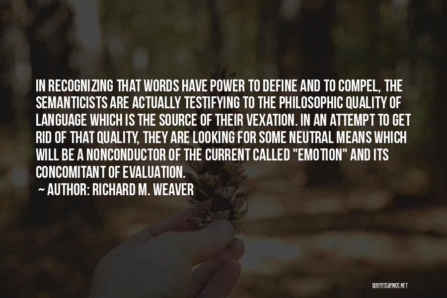 Evaluation Quotes By Richard M. Weaver