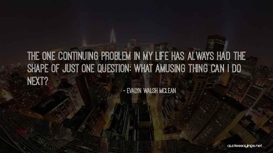 Evalyn Walsh Quotes By Evalyn Walsh McLean Evalyn Walsh Quotes By Evalyn Walsh McLean
