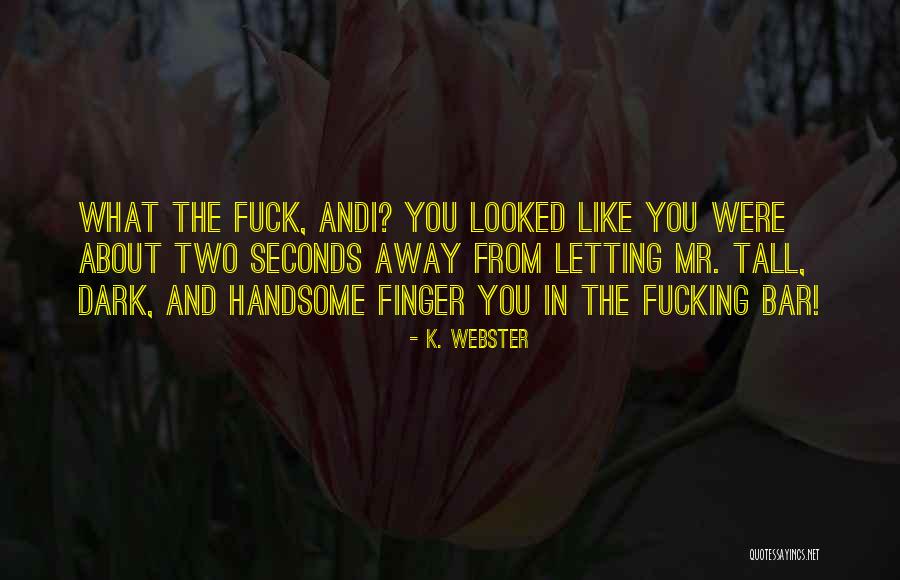 Evamyl Quotes By K. Webster Evamyl Quotes By K. Webster