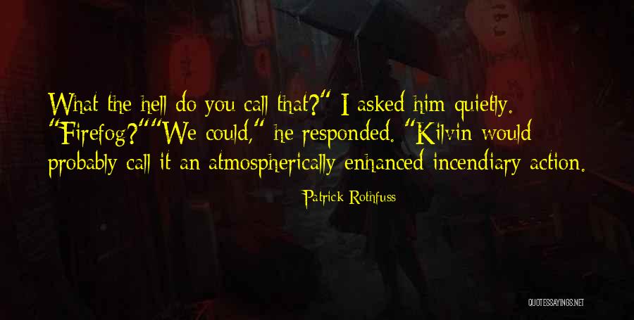 Evan Arden Quotes By Patrick Rothfuss Evan Arden Quotes By Patrick Rothfuss