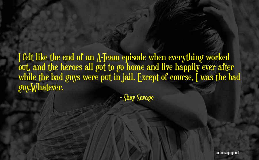 Evan Arden Quotes By Shay Savage Evan Arden Quotes By Shay Savage