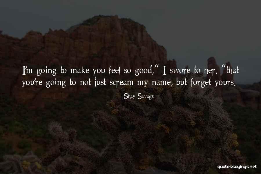 Evan Arden Quotes By Shay Savage Evan Arden Quotes By Shay Savage