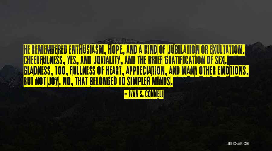 Evan Connell Quotes By Evan S. Connell Evan Connell Quotes By Evan S. Connell