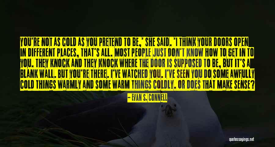 Evan Connell Quotes By Evan S. Connell Evan Connell Quotes By Evan S. Connell