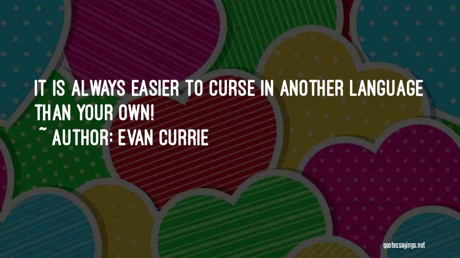 Evan Currie Quotes 1445074