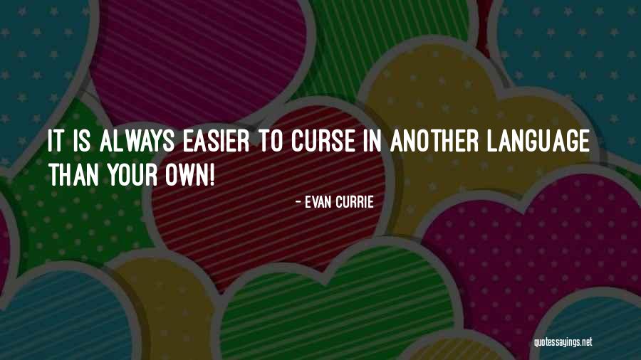 Evan Currie Quotes 1445074