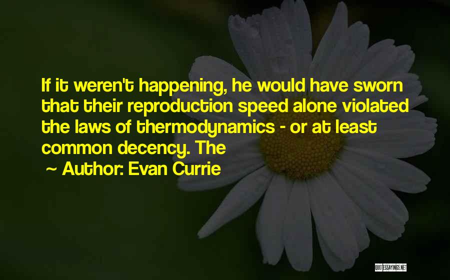 Evan Currie Quotes 1748571