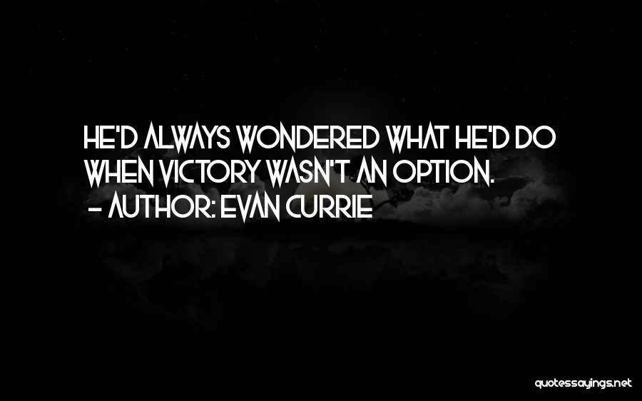 Evan Currie Quotes 255516