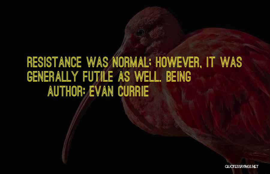 Evan Currie Quotes 602255