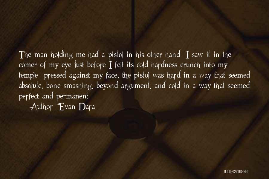 Evan Dara Quotes 1248197