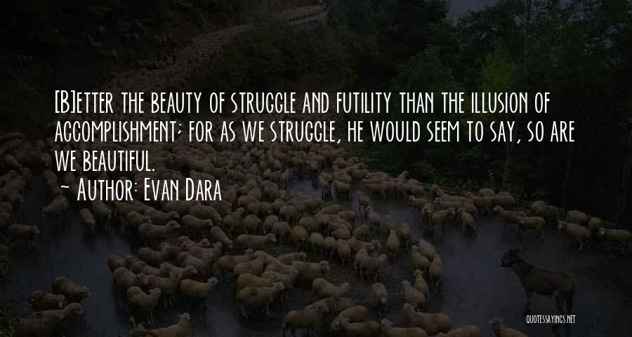 Evan Dara Quotes 1403719