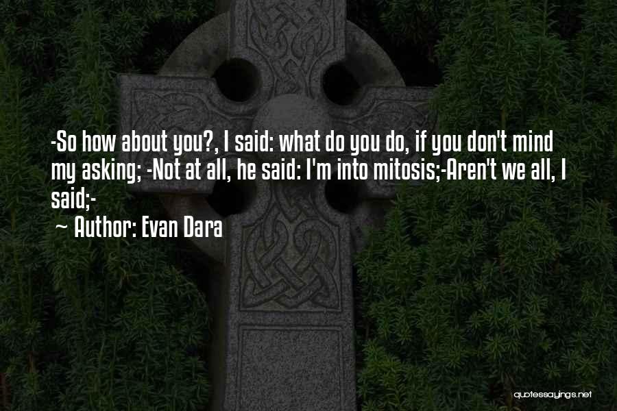 Evan Dara Quotes 1760903