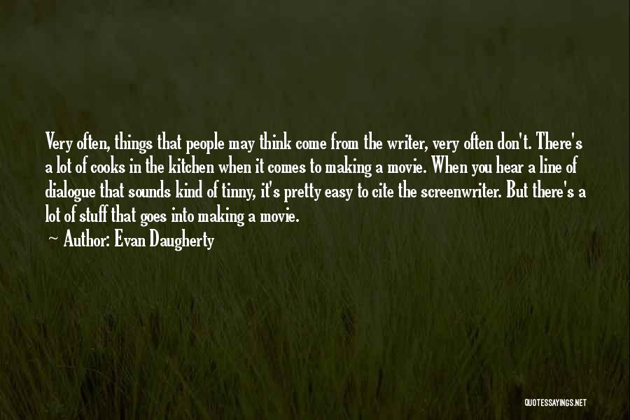 Evan Daugherty Quotes 1823766