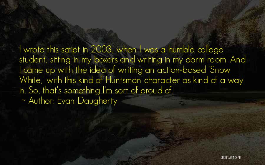 Evan Daugherty Quotes 467033