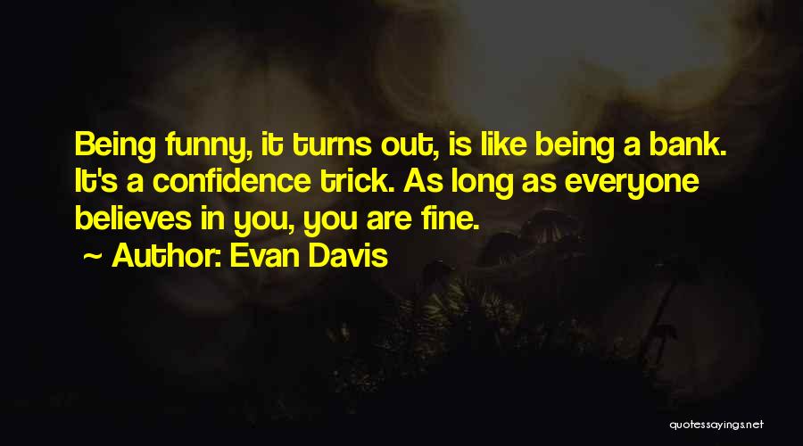 Evan Davis Quotes 1355394