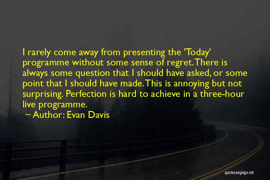 Evan Davis Quotes 1566066