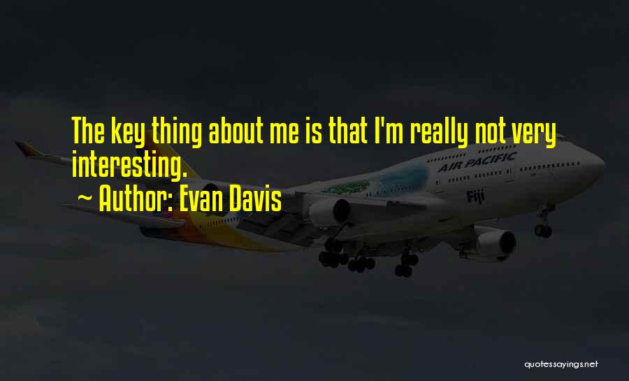 Evan Davis Quotes 907262