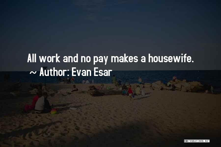 Evan Esar Quotes 1943416