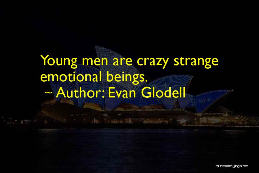 Evan Glodell Quotes 1089308