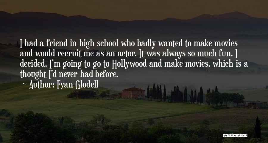 Evan Glodell Quotes 1641085