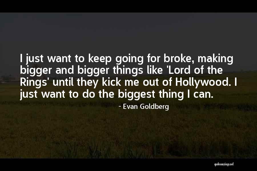 Evan Goldberg Quotes 1188148