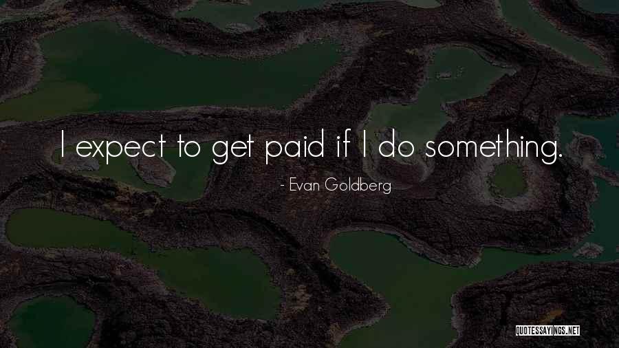 Evan Goldberg Quotes 1615936 Evan Goldberg Quotes 1615936