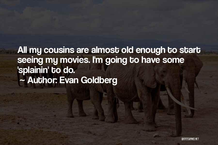 Evan Goldberg Quotes 1705754