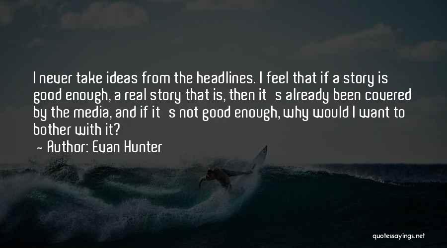 Evan Hunter Quotes 594892