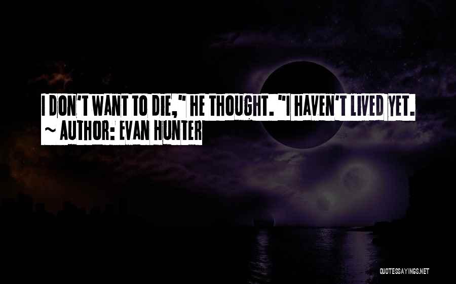 Evan Hunter Quotes 974982