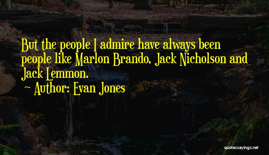 Evan Jones Quotes 634121