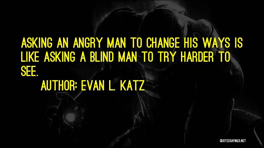 Evan L. Katz Quotes 121796