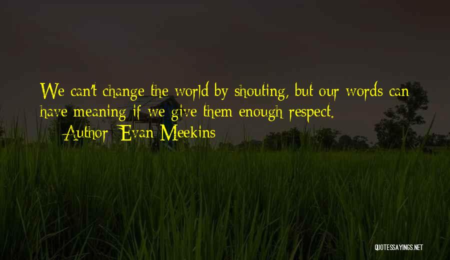 Evan Meekins Quotes 405181